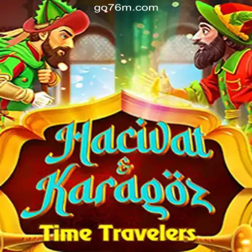 Exploring the Exciting World of HacivatandKaragoz on 76M.COM Platform