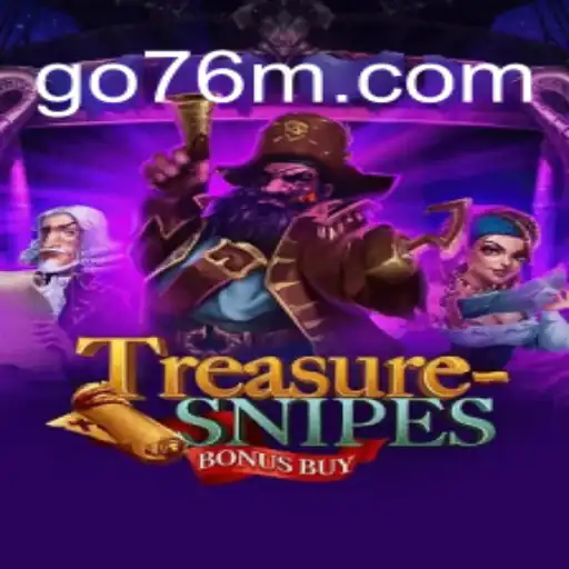Discover the Thrill of TreasuresnipesBonusBuy on 76M.COM Platform-Oficial Slots Brasil #1