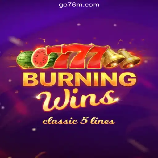 BurningWins: A Thrilling Slot Adventure on 76M.COM Platform-Oficial Slots Brasil #1