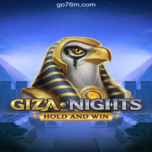 Discover the Enchantment of GizaNights on 76M.COM Platform - Official Slots Brasil #1