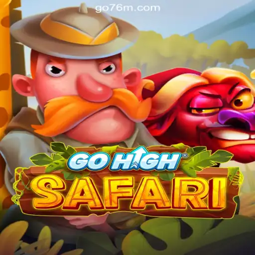 Exploring the Thrills of GoHighSafari on 76M.COM Platform-Oficial Slots Brasil #1