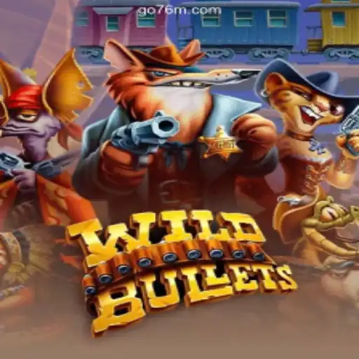 Dive into the Thrilling World of WildBullets on 76M.COM Platform - Official Slots Brasil #1